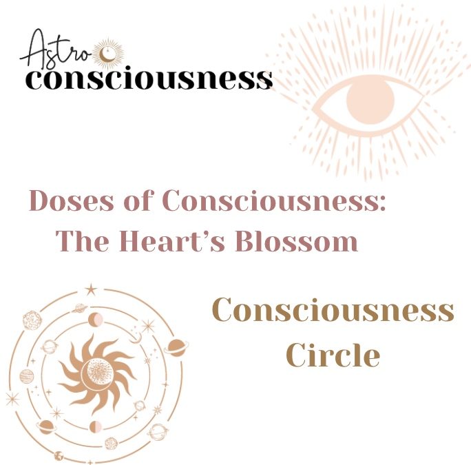 Doses of Consciousness: The Heart’s Blossoming