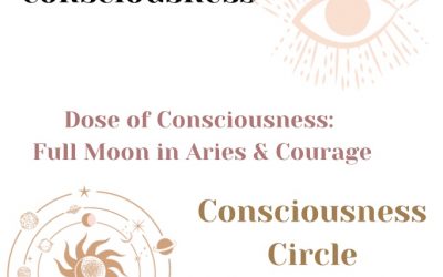 Dose of Consciousness: Full Moon in Aries & Courage