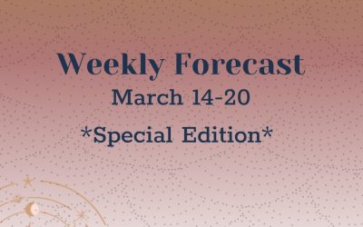 Weekly Forecast: March 14-20 (Special Edition)