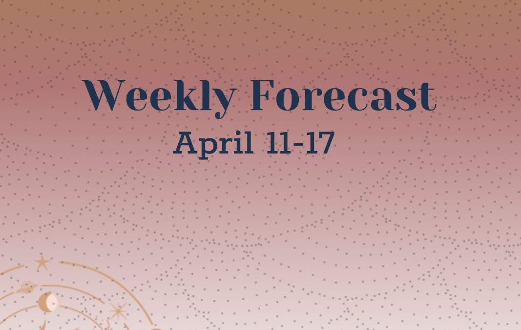 Weekly Forecast: April 11-17