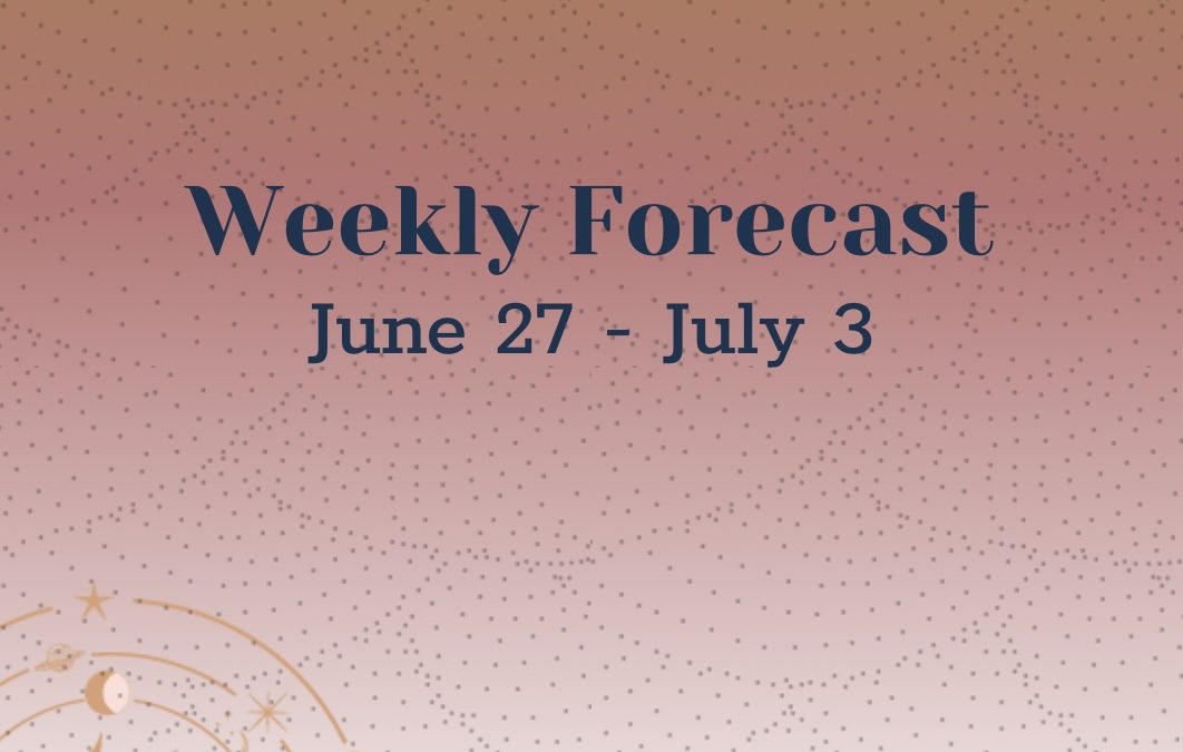 Weekly Forecast: June 27-July 3