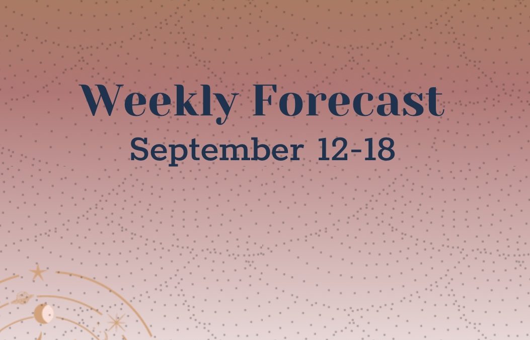 Weekly Forecast: September 12-18